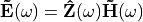 \mathbf{\vec{E}}(\omega) = \mathbf{\hat{Z}}(\omega) \mathbf{\vec{H}}(\omega)